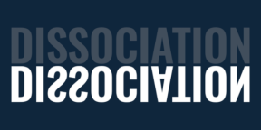 Dissociation – when it’s more than zoning out